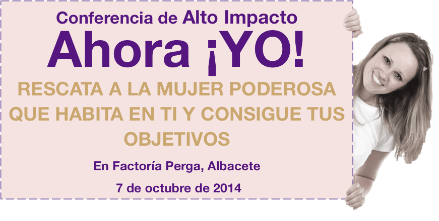 Ahora Yo Conferencia Empoderamiento Empowerment Mujer Tu Elvira S Muliterno